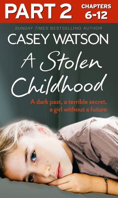 A Stolen Childhood: Part 2 of 3 (eBook, ePUB) - Watson, Casey
