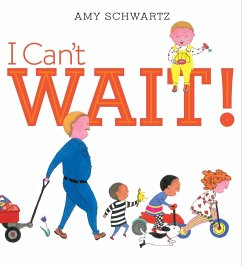 I Can't Wait! (eBook, ePUB) - Schwartz, Amy