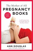 The Mother Of All Pregnancy Books 3rd Edition (eBook, ePUB) The Mother Of All Pregnancy Books 3rd Edition (eBook, ePUB)