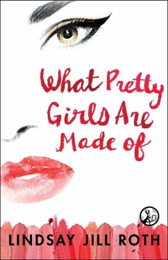 What Pretty Girls Are Made Of (eBook, ePUB) - Roth, Lindsay Jill