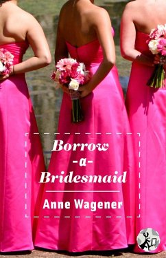 Borrow-A-Bridesmaid (eBook, ePUB) - Wagener, Anne