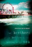 Our Brothers at the Bottom of the Bottom of the Sea (eBook, ePUB)