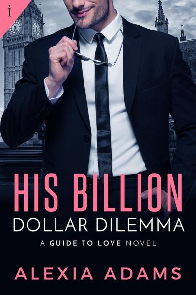 His Billion-Dollar Dilemma (eBook, ePUB) His Billion-Dollar Dilemma (eBook, ePUB)