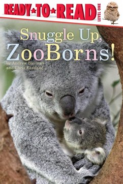 Snuggle Up, ZooBorns! (eBook, ePUB) - Bleiman, Andrew; Eastland, Chris