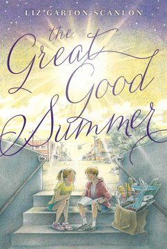 The Great Good Summer (eBook, ePUB) - Scanlon, Liz Garton