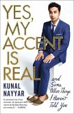 Yes, My Accent Is Real (eBook, ePUB) Yes, My Accent Is Real (eBook, ePUB)