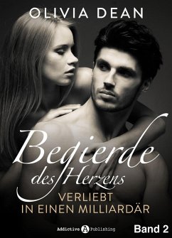 Cover Begierde des Herzens. Verliebt in einen Milliardär 2 (eBook, ePUB)