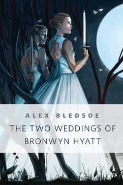 The Two Weddings of Bronwyn Hyatt (eBook, ePUB) - Bledsoe, Alex