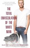 The Total Emasculation of the White Man (eBook, ePUB)