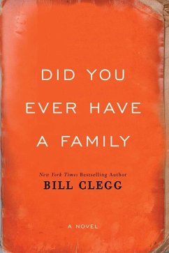 Did You Ever Have a Family (eBook, ePUB) - Clegg, Bill