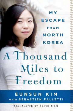 A Thousand Miles to Freedom (eBook, ePUB) - Kim, Eunsun; Falletti, Sébastien