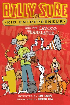 Billy Sure Kid Entrepreneur and the Cat-Dog Translator (eBook, ePUB) - Sharpe, Luke