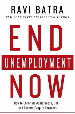 End Unemployment Now (eBook, ePUB) - Batra, Ravi