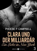 Clara und der Milliardär - Eine Liebe in New York, 3 (eBook, ePUB) Clara und der Milliardär - Eine Liebe in New York, 3 (eBook, ePUB)