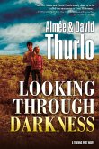 Looking Through Darkness (eBook, ePUB) Looking Through Darkness (eBook, ePUB)
