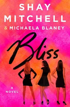 Bliss (eBook, ePUB) - Mitchell, Shay; Blaney, Michaela