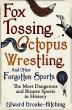 Fox Tossing, Octopus Wrestling and... - Bild 1