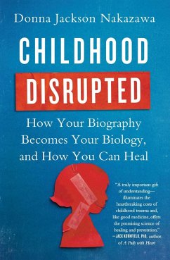 Childhood Disrupted (eBook, ePUB) - Nakazawa, Donna Jackson