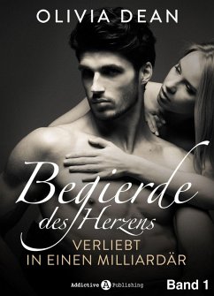 Cover Begierde des Herzens. Verliebt in einen Milliardär 1 (eBook, ePUB)