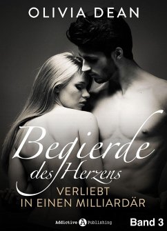 Cover Begierde des Herzens. Verliebt in einen Milliardär 3 (eBook, ePUB)