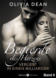 Cover Begierde des Herzens. Verliebt in einen Milliardär 6 (eBook, ePUB)