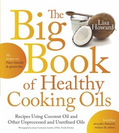 The Big Book of Healthy Cooking Oils (eBook, ePUB) - Howard, Lisa