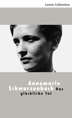 Das glückliche Tal (eBook, ePUB) - Schwarzenbach, Annemarie