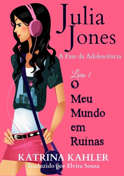 Julia Jones - A Fase da Adolescencia - Livro 1 - O Meu Mundo em Ruinas (eBook, ePUB) Julia Jones - A Fase da Adolescencia - Livro 1 - O Meu Mundo em Ruinas (eBook, ePUB)
