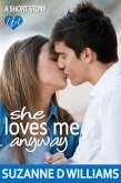 She Loves Me Anyway (eBook, ePUB)