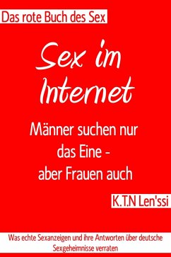 Das rote Buche des Sex - Sex im Internet: Männer suchen nur das Eine - aber Frauen auch (eBook, ePUB) - Len'ssi, K. T. N