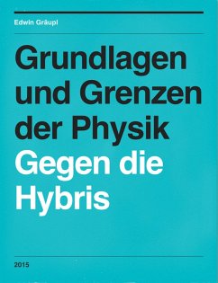 Grundlagen und Grenzen der Physik (eBook, ePUB) - Gräupl, Edwin