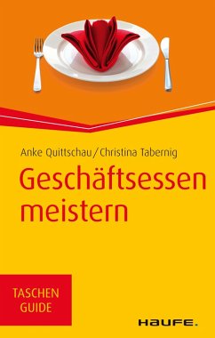 Geschäftsessen meistern (eBook, ePUB) - Quittschau-Beilmann, Anke; Tabernig, Christina