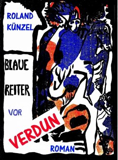 Blaue Reiter vor Verdun (eBook, ePUB) - Künzel, Roland