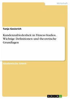 Kundenzufriedenheit in Fitness-Studios. Wichtige Definitionen und theoretische Grundlagen (eBook, PDF) - Gesierich, Tanja