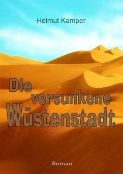 Die versunkene Wüstenstadt (eBook, PDF) - Kamper, Helmut
