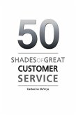 Fifty Shades of Great Customer Service (eBook, ePUB) Fifty Shades of Great Customer Service (eBook, ePUB)