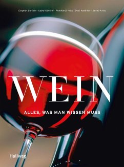 Wein - Alles was man wissen muss (eBook, ePUB) - Koelliker, Beat; Kreis, Bernd; Ehrlich, Dagmar; Hess, Reinhardt; Gänkler, Isabel