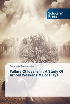 Failure Of Idealism : A Study Of Arnold Wesker's Major Plays - Samantsinhar, Gurudatta