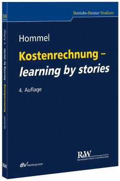 Kostenrechnung - learning by stories - Hommel, Michael