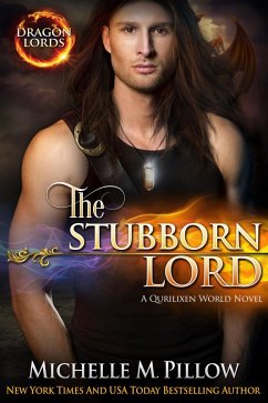 The Stubborn Lord: A Qurilixen World Novel (Dragon Lords, #6) (eBook, ePUB) - Pillow, Michelle M.