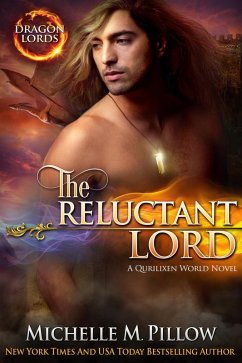 The Reluctant Lord: Dragon-Shifter Romance (Dragon Lords, #7) (eBook, ePUB) - Pillow, Michelle M.