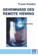 Geheimnisse des Remote Viewing (eBook,... - Bild 1