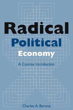 Radical Political Economy: A Concise Introduction (eBook, ePUB) - Barone, Charles A.