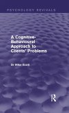 A Cognitive-Behavioural Approach to Clients' Problems (Psychology Revivals) (eBook, ePUB)