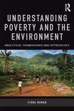 Understanding Poverty and the Environment (eBook, PDF) - Nunan, Fiona