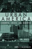 Urban America: Growth, Crisis, and Rebirth (eBook, ePUB)