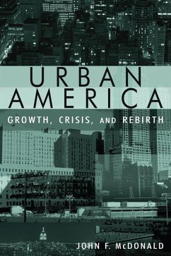 Urban America: Growth, Crisis, and Rebirth (eBook, ePUB) - Mcdonald, John