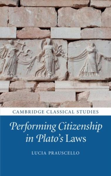 Performing Citizenship in Plato's Laws (eBook, PDF) Performing Citizenship in Plato's Laws (eBook, PDF)