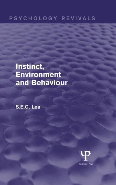 Instinct, Environment and Behaviour (eBook, ePUB) Instinct, Environment and Behaviour (eBook, ePUB)