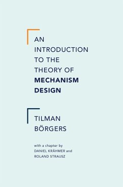 An Introduction to the Theory of Mechanism Design (eBook, PDF) - Borgers, Tilman